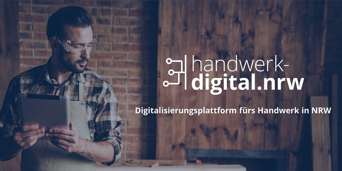 Mit handwerk-digital.nrw ist der Grundstein für die digitale Weiterentwicklung der Handwerksbetriebe in Nordrhein-Westfalen gelegt.