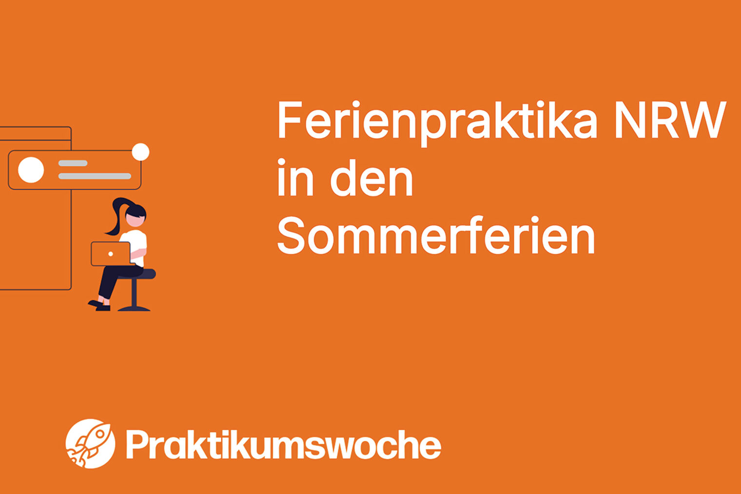Flyer von praktikumswoche.de mit dem Titel Ferienpraktika NRW in den Sommerferien Flyer von praktikumswoche.de mit dem Titel Ferienpraktika NRW in den Sommerferien