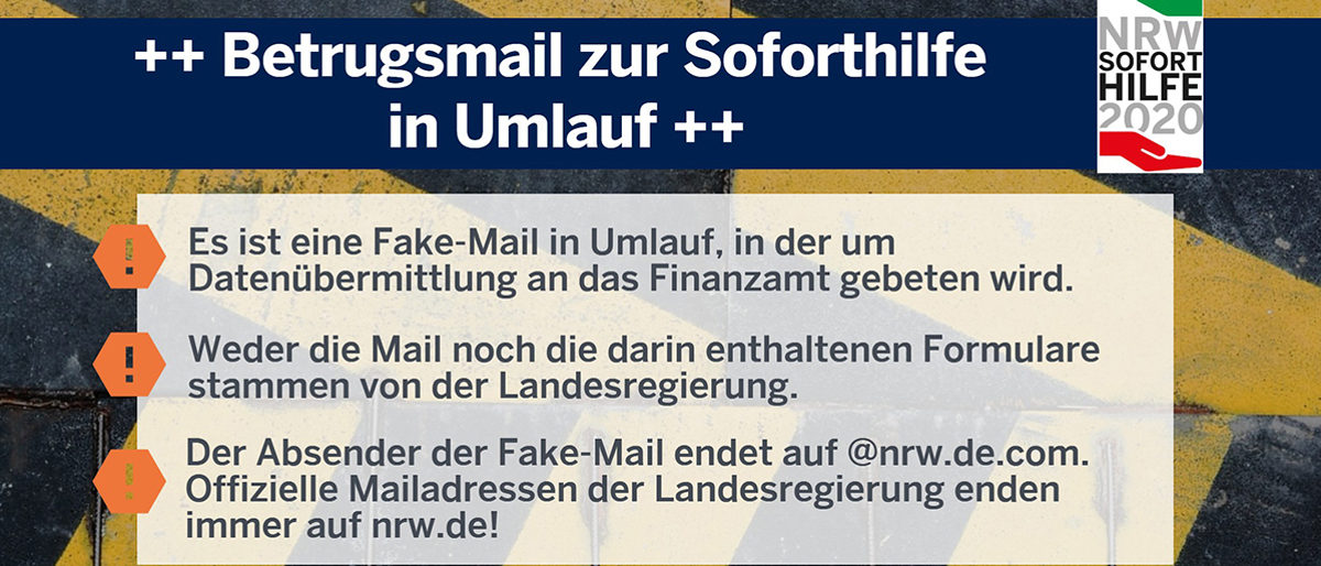 Neue Betrugsmasche zur #NRWSoforthilfe2020: Betrüger versuchen per Fake-Mail Ihre Daten abzugreifen. Neue Betrugsmasche zur #NRWSoforthilfe2020: Betrüger versuchen per Fake-Mail Ihre Daten abzugreifen.
